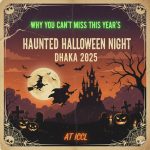 Why You Can’t Miss This Year’s Haunted Halloween Night Dhaka 2025 at ICCL